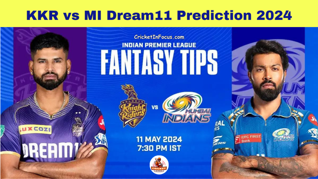 KKR vs MI Dream11 Prediction 2024 Today Match 60 on 11 May 2024: IPL 2024 Fantasy Cricket Tips, Playing XI, Pitch Report & Injury Updates 1 KKR vs MI Dream11 Prediction 2024