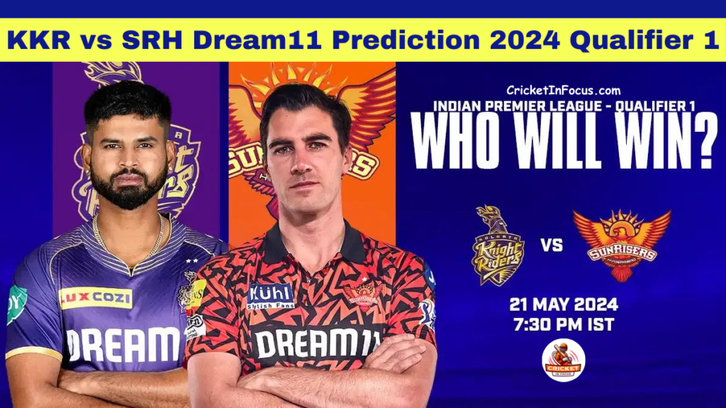 KKR vs SRH Dream11 Prediction 2024 Qualifier 1 on 21 May 2024: IPL 2024 Fantasy Cricket Tips, Playing XI, Pitch Report & Injury Updates 4 KKR vs SRH Dream11 Prediction 2024 Qualifier 1