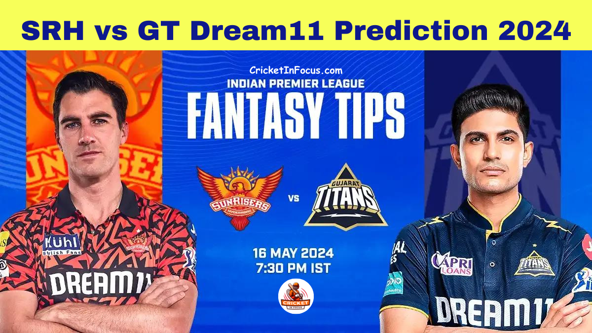 SRH vs GT Dream11 Prediction 2024