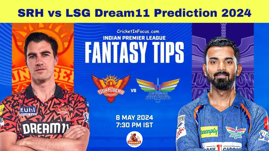 SRH vs LSG Dream11 Prediction 2024 Today Match 57 on 8 May 2024: IPL 2024 Fantasy Cricket Tips, Playing XI, Pitch Report & Injury Updates 1 SRH vs LSG Dream11 Prediction 2024