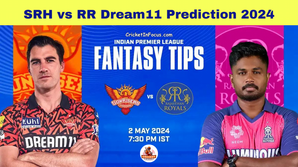 SRH vs RR Dream11 Prediction 2024 Today Match 50 on 2 May 2024: IPL 2024 Fantasy Cricket Tips, Playing XI, Pitch Report & Injury Updates 1 SRH vs RR Dream11 Prediction 2024
