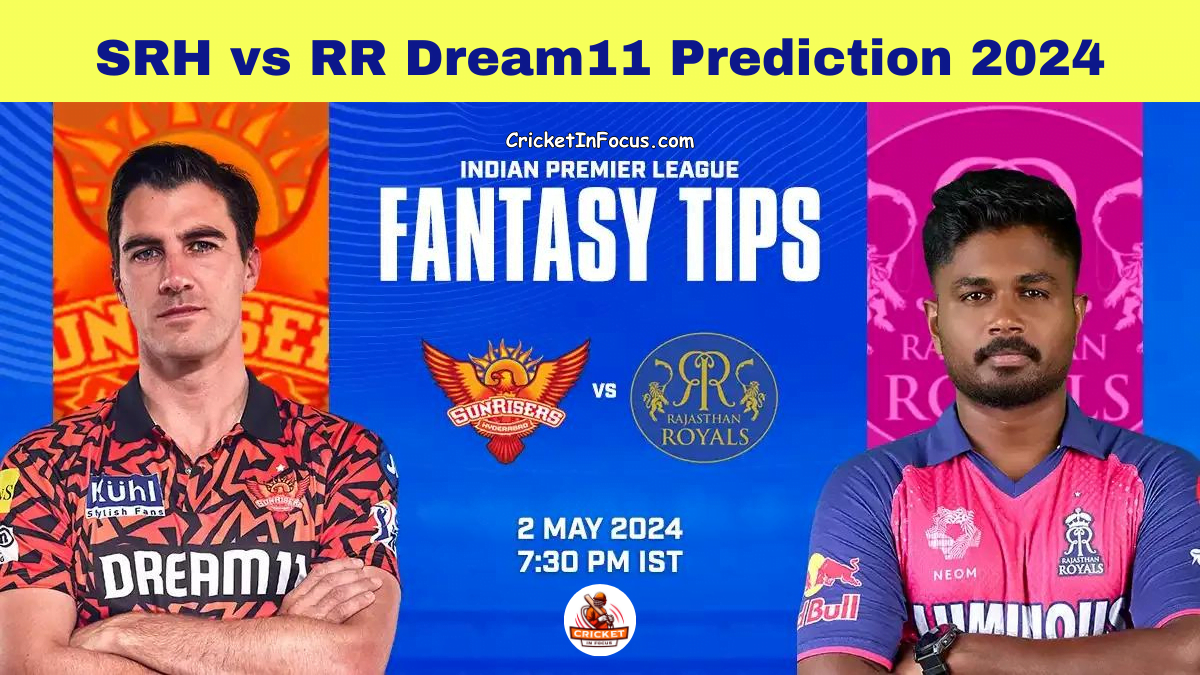 SRH vs RR Dream11 Prediction 2024